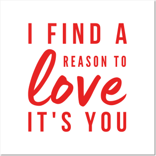 I find a reason to love It's you love quote Posters and Art